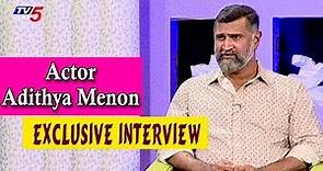 Actor Adithya Menon Exclusive Interview | TV5