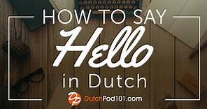 How to Say Hello in Dutch: Guide to Dutch Greetings