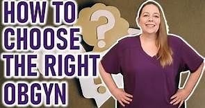 What To Ask An OB/GYN When Pregnant? | How Do I Choose an OB/GYN? | Interview Questions for An OBGYN
