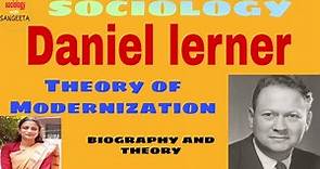 Daniel lerner ||Theory of Modernization ||Mass media Emphathy Theory of communication sociology