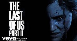 Gustavo Santaolalla - It Can't Last (Home) | The Last of Us Part II (Original Soundtrack)