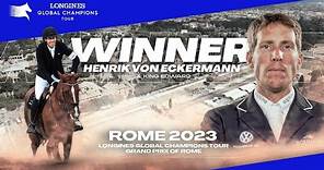 HENRIK VON ECKERMANN WINNING LGCT ROME GRAND PRIX 2023!