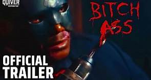 Bitch Ass I Official Trailer