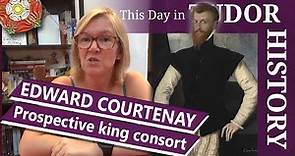 September 18 - Edward Courtenay, a prospective king consort