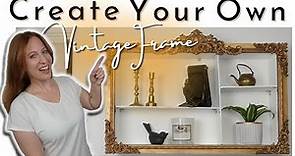 DIY Vintage Frame Display Shelf Build // Create an Antique Ornate Frame from scratch!