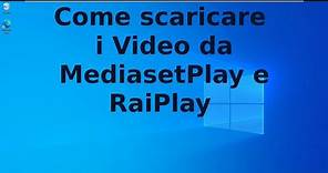 Come scaricare video da MediasetPlay, RaiPlay e tanti altri in maniera semplice e veloce