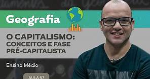 O capitalismo: conceitos e fase pré-capitalista ​- Geografia - Ensino Médio