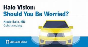 Halo Vision: Should You Be Worried? | Nicole Bajic, MD