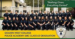 Golden West College Regional Criminal Justice Training Center SIBC Class 63 Graduation