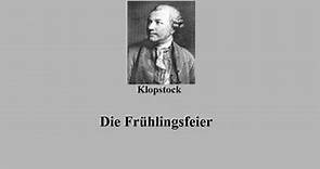 Friedrich Gottlieb Klopstock - Die Frühlingsfeier