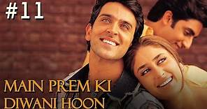 Main Prem Ki Diwani Hoon Full Movie | Part 11/17 | Hrithik, Kareena | Hindi Movies