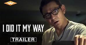 I DID IT MY WAY | Official Trailer | Starring Andy Lau, Lam Ka Tung, & Eddie Peng