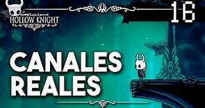 Canales Reales - Hollow Knight Guia Paso a Paso 112% (Español) - Ep 16