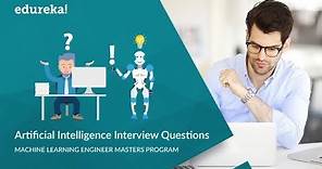 Artificial Intelligence (AI) Interview Questions and Answers | AI Interview Preparation | Edureka
