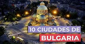 10 Ciudades de Bulgaria 🇧🇬 | Imprescindibles