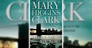 Where Are You Now? by Mary Higgins Clark | Audiobooks Full Length