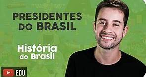 Série Todos os Presidentes do Brasil | Introdução #00