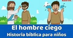 El hombre ciego - Historia bíblica para niños