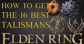 Elden Ring - The 16 Best Talismans and How to Get Them