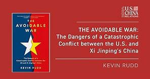 Avoidable War: Dangers of a Catastrophic Conflict between the U.S. & Xi Jinping's China | Kevin Rudd