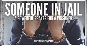 Prayer For Someone In Jail or Prison | Prisoner Prayer
