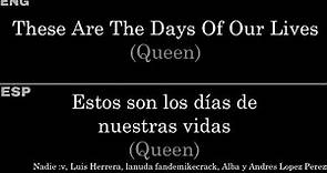 These Are The Days Of Our Life (Queen) — Lyrics/Letra en Español e Inglés