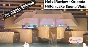 Hotel Review - Hilton Orlando Lake Buena Vista Hotel - Disney Springs Area in Orlando, Florida