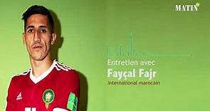 Entretien avec l’international marocain Fayçal Fajr