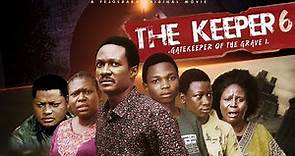 THE KEEPER PART 6 || Written & Produced by Femi Adebile