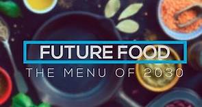 The Future of Food - The Menu of 2030