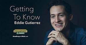 Getting To Know Eddie Gutierrez