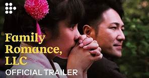 FAMILY ROMANCE, LLC | Official Trailer | Hand-Picked by MUBI