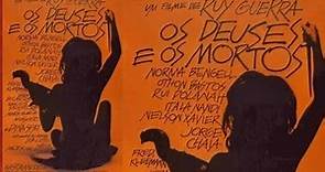 "Os deuses e os mortos" - filme dirigido por Ruy Guerra em 1970