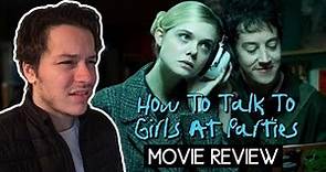 How To Talk To Girls At Parties - Movie Review