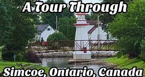 A Tour Through Simcoe, Ontario, Canada 🇨🇦