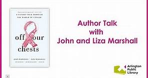 Author Talk with Dr. John and Liza Marshall: "Off Our Chests"