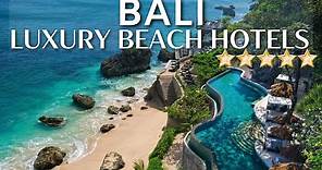 TOP 10 Best Luxury Beach Resorts & Hotels In BALI, Indonesia