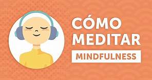 Cómo meditar con mindfulness | La mejor explicación para principiantes