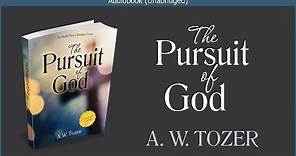 The Pursuit of God | A.W. Tozer | Free Christian Audiobook