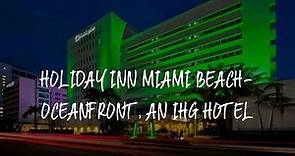 Holiday Inn Miami Beach-Oceanfront, an IHG Hotel Review - Miami Beach , United States of America