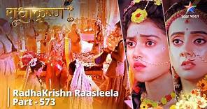 FULL VIDEO | RadhaKrishn Raasleela Part - 573 | Krishn Ki Smriti Mein Khoyeen Radha | राधाकृष्ण
