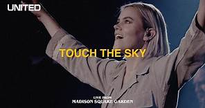 Touch The Sky (Live from Madison Square Garden) - Hillsong UNITED