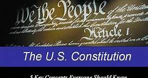 Understanding U.S. Constitution - 5 Key Concepts Everyone Should Know - (2 of 2)