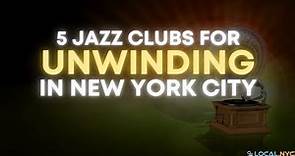 5 Jazz Clubs for Unwinding in New York City