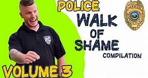 Police Walk of Shame Compilation Vol 3