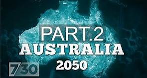 Will Australia cope with the rise of mega cities? Australia 2050 (part 2) | 7.30