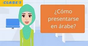 Hablar árabe facilmente #1: ¿Cómo presentarse en árabe? Comunicación en árabe básica principiantes.