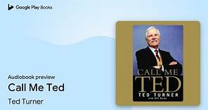 Call Me Ted by Ted Turner · Audiobook preview