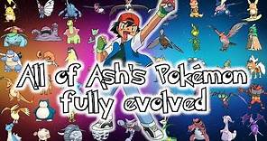 All of Ash's Pokémon fully evolved