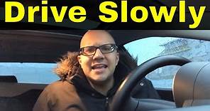 How To Drive Slowly-6 Tips For Slow Drivers